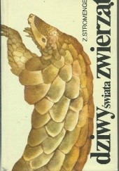 Okładka książki Dziwy świata zwierząt Zuzanna Stromenger