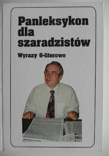 Okładka książki Panleksykon dla szaradzistów. Wyrazy 6-literowe Jerzy Marchewka