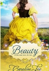 Okładka książki Beauty: an Everland Ever After Tale Caroline Lee