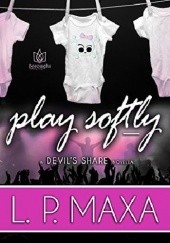 Okładka książki Play Softly L.P. Maxa