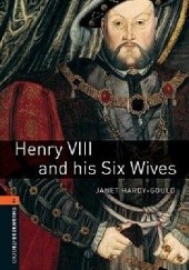 Okładka książki Henry VIII and his Six Wives Janet Hardy - Gould