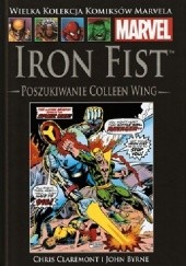 Okładka książki Iron Fist: Poszukiwanie Colleen Wing John Byrne, Chris Claremont