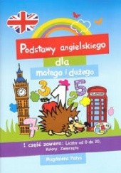 Okładka książki Podstawy angielskiego dla małego i dużego Część 1 Magdalena Pałys