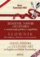 Okładka książki Jedzenie, napoje i kulinaria w terminologii polskiej i angielskiej Anna Sancewicz-Kliś