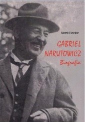 Okładka książki Gabriel Narutowicz. Biografia Marek Białokur