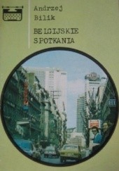 Okładka książki Belgijskie spotkania Andrzej Bilik