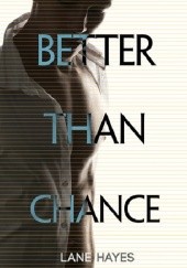 Okładka książki Better Than Chance Lane Hayes