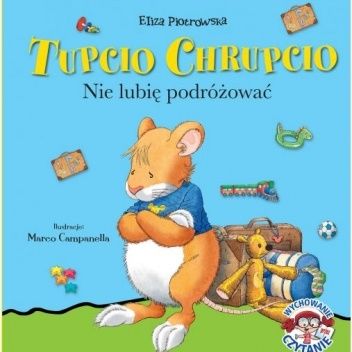 Okładka książki Tupcio Chrupcio. Nie lubię podróżować Marco Campanella, Anna Casalis