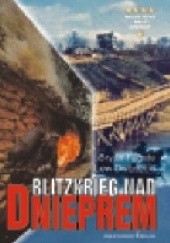 Okładka książki Blitzkrieg nad Dnieprem Lew Dworiecki, Bryan Fugate