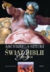 Okładka książki Arcydzieła sztuki. Świat Biblii w obrazach Gianni Guadalupi