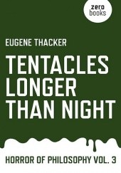 Okładka książki Tentacles Longer Than Night: Horror of Philosophy vol. 3 Eugene Thacker