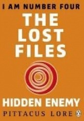 Okładka książki Lorien Legacies: The Lost Files: Hidden Enemy Pittacus Lore