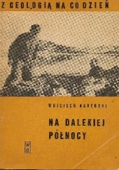 Okładka książki Na dalekiej północy Wojciech Narębski