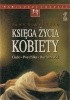 KSIĘGA ŻYCIA KOBIETY. Ciało - Psychika - Duchowość