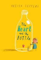 Okładka książki The Heart and the Bottle Oliver Jeffers