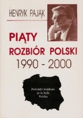 Okładka książki Piąty rozbiór Polski 1990-2000 Henryk Pająk