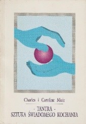 Okładka książki Tantra - sztuka świadomego kochania Caroline Muir, Charles Muir