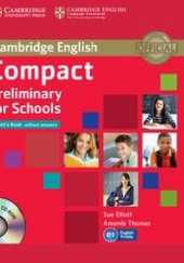 Okładka książki Cambridge English Compact Preliminary for Schools Student's Book Sue Elliott, Amanda Thomas