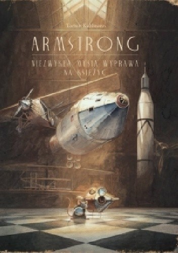Okładka książki Armstrong. Niezwykła mysia wyprawa na księżyc Torben Kuhlmann