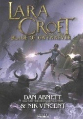 Okładka książki Lara Croft and the Blade of Gwynnever Dan Abnett, Nik Vincent