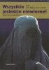 Wszystkie jesteście niewierne! Piekło kobiet w Afganistanie