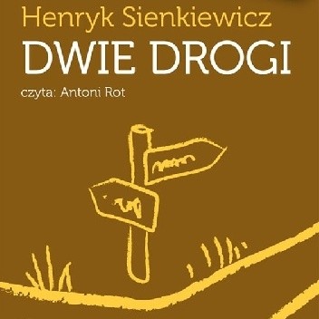 Okładka książki Dwie drogi Henryk Sienkiewicz