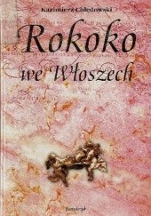 Okładka książki Rokoko we Włoszech Kazimierz Chłędowski