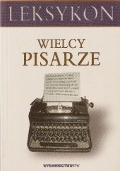 Okładka książki Wielcy pisarze. Leksykon Piotr Warsiński