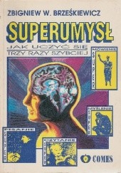 Okładka książki Superumysł. Jak uczyć się trzy razy szybciej Zbigniew W. Brześkiewicz