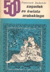 Okładka książki 500 zagadek ze świata arabskiego Franciszek Bocheński