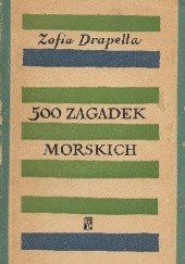 Okładka książki 500 zagadek morskich Zofia Drapella