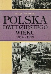 Okładka książki Polska dwudziestego wieku 1914-1999 Jerzy Topolski