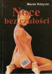 Okładka książki Noce bez czułości Marek Różycki Jr