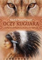 Okładka książki Oczy kuguara i inne opowiadania z krainy Indian