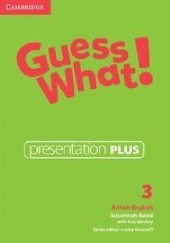 Okładka książki Guess What! 3 Presentation Plus Kay Bentley, Susannah Reed