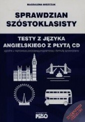 Okładka książki Sprawdzian szóstoklasisty. Testy z języka angielskiego Magdalena Miszczak