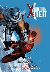 Okładka książki Uncanny X-Men: Złamani Chris Bachalo, Brian Michael Bendis