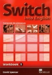 Okładka książki Switch into English 1 Workbook David Spencer