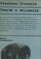 Okładka książki Twarze w zbliżeniu Wiesława Grochola