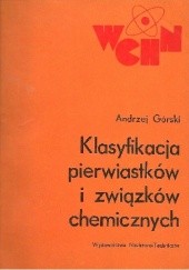 Okładka książki Klasyfikacja pierwiastków i związków chemicznych Andrzej Wincenty Górski