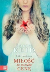 Okładka książki Miłość za wszelką cenę Louisa Reid