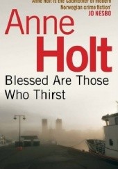 Okładka książki Blessed are those who thirst Anne Holt
