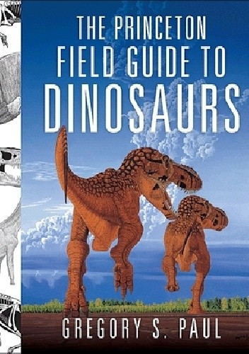 Okładka książki The Princeton Field Guide to Dinosaurs Gregory Scott Paul