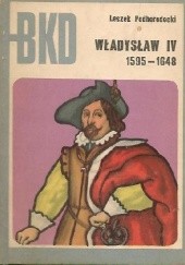 Okładka książki Władysław IV 1595-1648 Leszek Podhorodecki