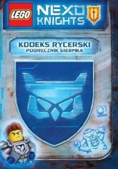 Okładka książki Lego Nexo Knights. Kodeks rycerski. Podręcznik giermka praca zbiorowa