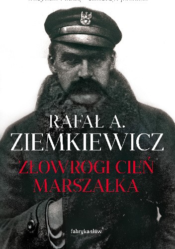 Okładka książki Złowrogi cień Marszałka Rafał A. Ziemkiewicz