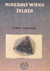 Okładka książki Minerały wieku żelaza. Magnetyt, hematyt, limonit, syderyt Hubert Sylwestrzak