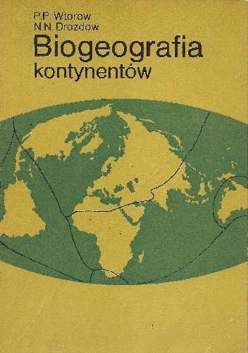 Okładka książki Biogeografia kontynentów Nikolaj Nikolajewicz Drozdow, Petr Petrowicz Wtorow