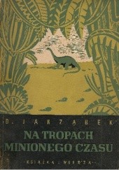 Okładka książki Na tropach minionego czasu Dawid Jarząbek