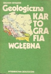 Okładka książki Geologiczna kartografia wgłębna Zbigniew Kotański